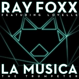 Ray Foxx Feat. Lovelle - La Musica (The Trumpeter) (Radio Date: 16 Settembre 2011)